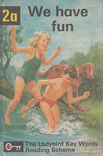 We Have Fun (Ladybird Key Words Reading Scheme, Book 2a)