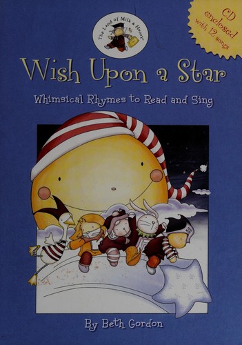 Wish Upon a Star: Whimsical Rhymes to Read and Sing (CD enclosed) (Land of Milk and Honey)