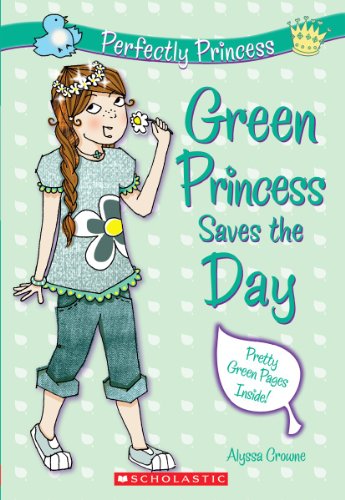 Perfectly Princess #3: Green Princess Saves the Day