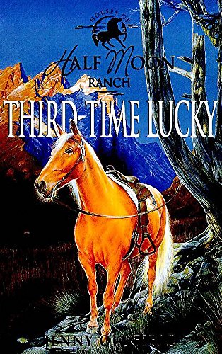 Third-Time Lucky (Horses of Half Moon Ranch Series #6)