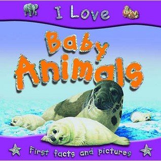 Baby Animals (I Love)
