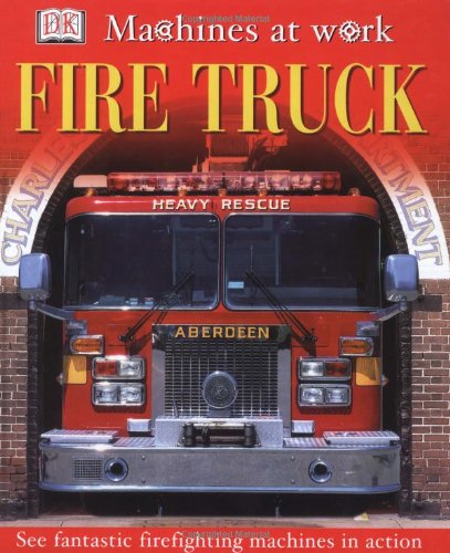 Fire Truck (MACHINES AT WORK)