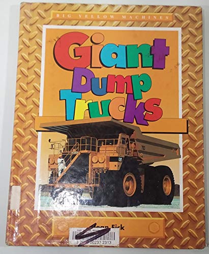 Giant Dump Trucks (Big Yellow Machines)