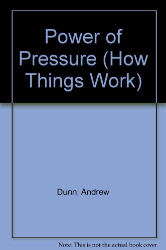 How Things Work: The Power of Pressure (How Things Work)