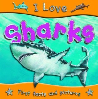 I Love Sharks (First Facts and Pictures)