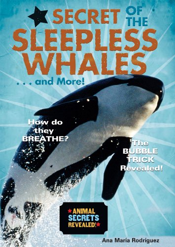 Secret of the Sleepless Whales... and More!