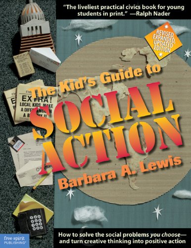 The Kid's Guide to Social Action: How to Solve the Social Problems You Choose-And Turn Creative Thinking into Positive Action