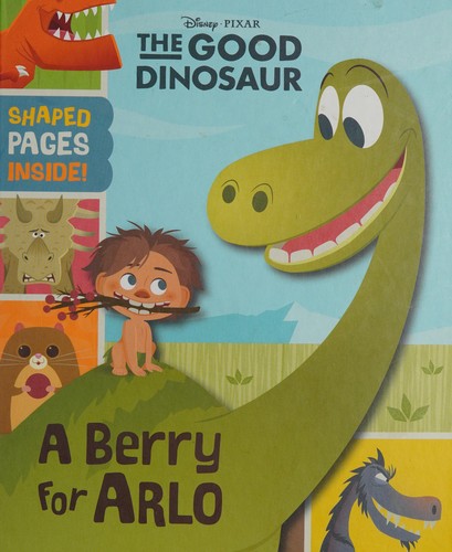 The Good Dinosaur: The Good Dinosaur (Novelty): A Berry For Arlo