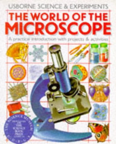 The World of the Microscope (Science & Experiments Series)