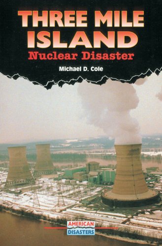 Three Mile Island: Nuclear Disaster (American Disasters)