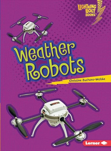 Weather Robots (Lightning Bolt Books) (Lightning Bolt Books Robots Everywhere!)