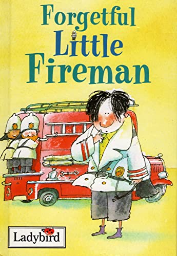 FORGETFUL LITTLE FIREMAN (LITTLE PEOPLE STORIES)