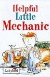 Helpful Little Mechanic (Little Stories)