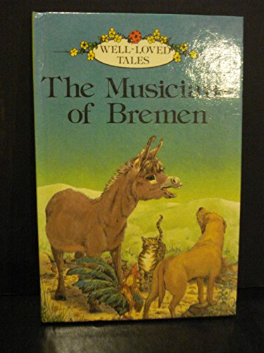 Musicians Of Bremen (Well-loved Tales)