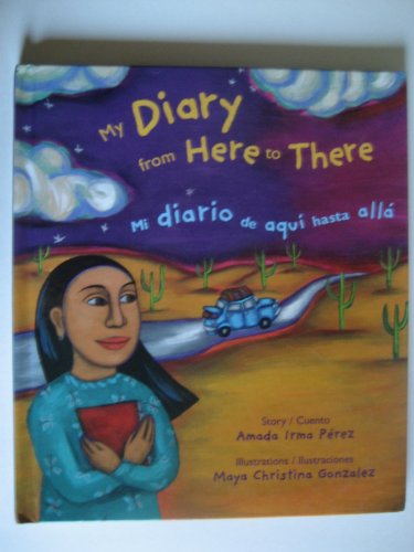 My Diary from Here to There/Mi diario de aqui hasta alla (Pura Belpre Honor Book Author (Awards)) (English and Spanish Edition)