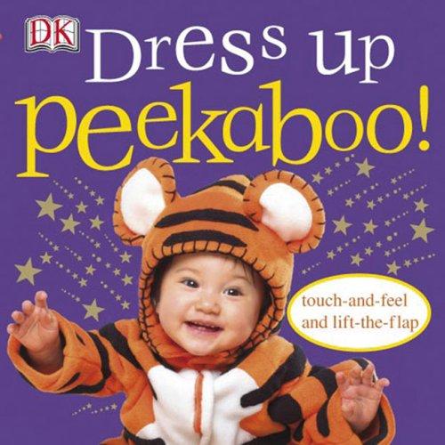 Peekaboo Dress Up (Touch-And-Feel Action Flap Book)