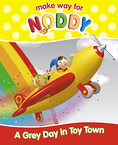 A Grey Day in Toy Town ( " Make Way for Noddy " )