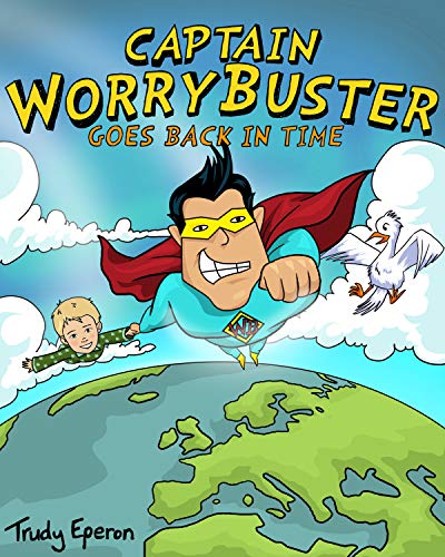 Captain WorryBuster Goes Back in Time