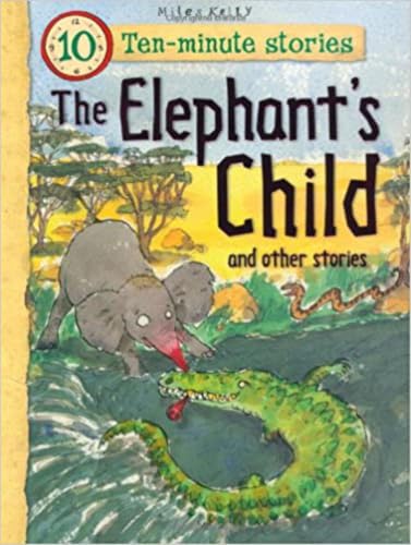 Elephants Child and Other Stories (10 Minute Children's Stories)