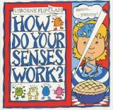 How Do Your Senses Work? (Flip Flaps Series)