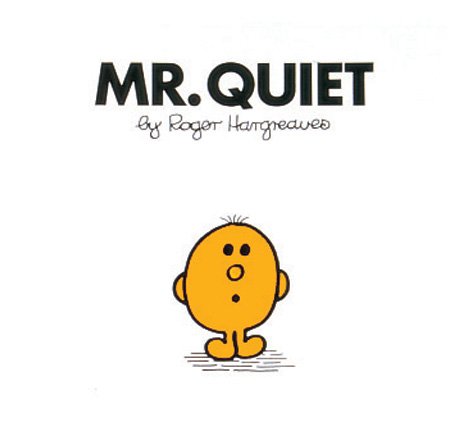 Mr. Quiet
