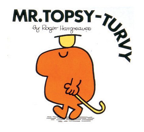 Mr. Topsy-Turvy