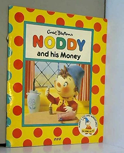 Noddy and His Money (Noddy's Toyland Adventures)