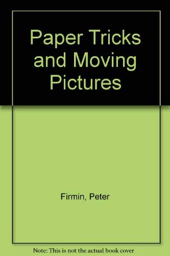 Paper Tricks and Moving Pictures
