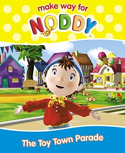 The Toy Town Parade ( " Make Way for Noddy " )