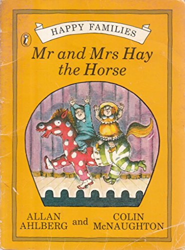 MR and Mrs Hay the Horse. by Allan Ahlberg (Happy Families)