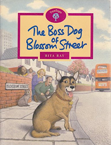 Oxford Reading Tree: Stage 10: TreeTops: The Boss Dog of Blossom Street: Boss Dog of Blossom Street