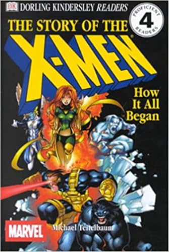 The Story of the "X-men": Level 4: How it All Began ("X-men" Readers)