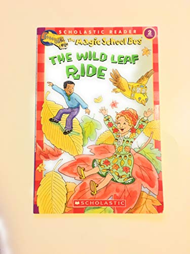 The Wild Leaf Ride (Magic School Bus, Scholastic Reader, Level 2)