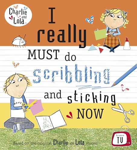 I Really Must Do Scribbling and Sticking Now (Charlie & Lola)
