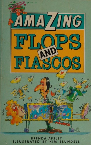 Flops and Fiascos (Amazing)