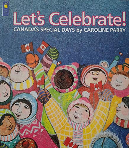 Let's Celebrate!: Canada’s Special Days