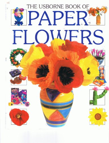 The Usborne Book of Paper Flowers (How to Make)