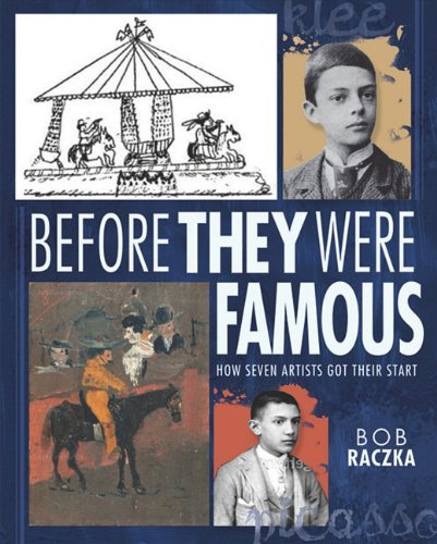 Before They Were Famous: How Seven Artists Got Their Start (Bob Raczka's Art Adventures)