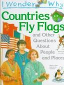 Countries fly flags and other questions about people and places
