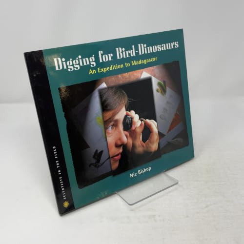 Digging for Bird Dinosaurs: An Expedition to Madagascar (Scientists in the Field Series)
