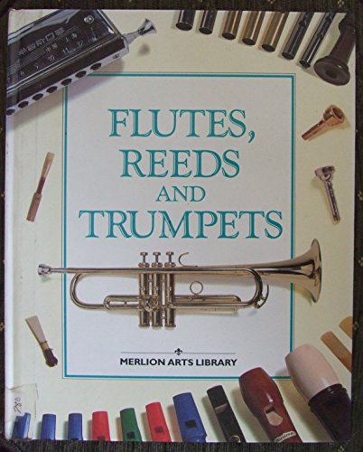 Flutes, Reeds and Trumpets (Merlion Arts Library)