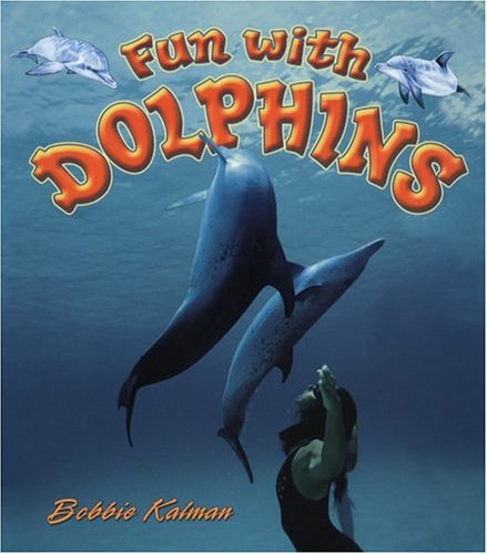 Fun with Dolphins (Dolphin Worlds (Paperback))