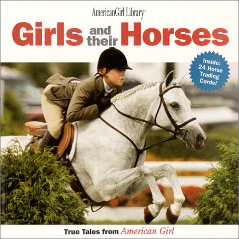 Girls and Their Horses: True Tales from American Girl with Cards (American Girl Library)