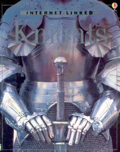 Knights (Usborne Internet-Linked Discovery Program)