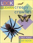 Look and Learn about Creepy Crawlies