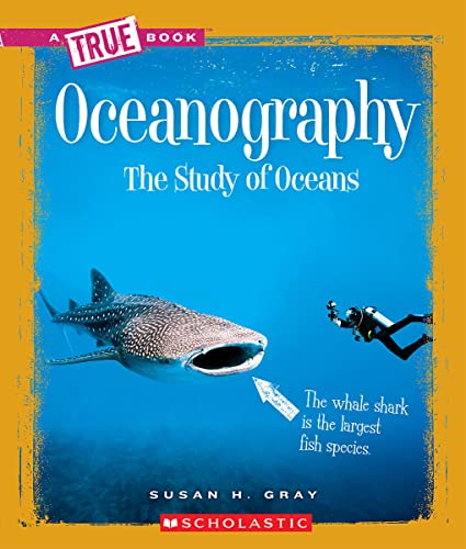 Oceanography: The Study of Oceans (True Books)