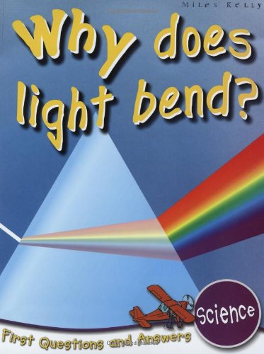 Science: Why Does Light Bend? (First Questions And Answers) (First Q&A)