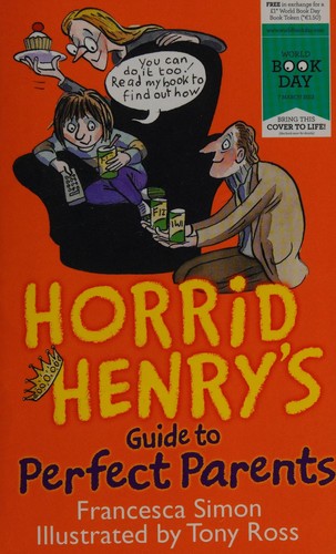 Horrid Henry's Guide to Perfect Parents