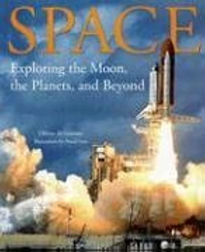 Space: Exploring the Moon, the Planets, and Beyond