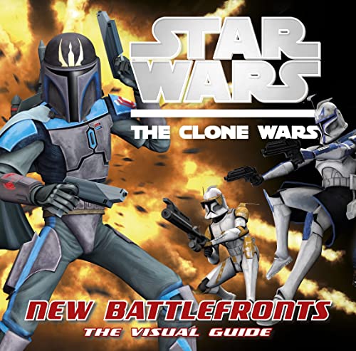 Star Wars: The Clone Wars: New Battlefronts: The Visual Guide